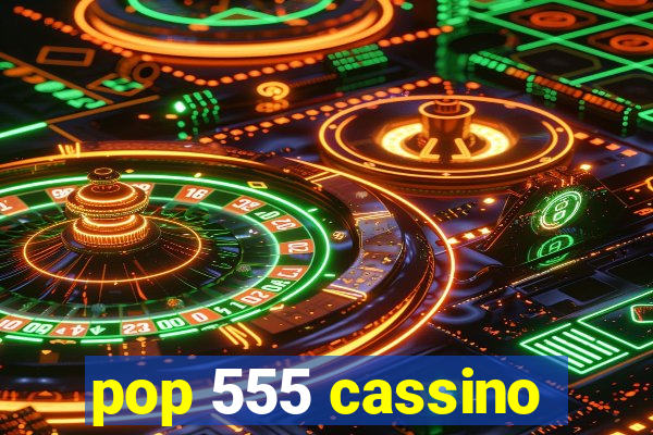 pop 555 cassino